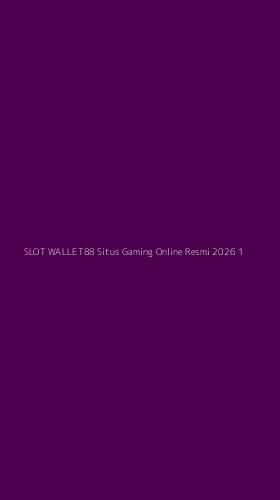 Tampilan Antarmuka Aplikasi Slot Wallet88 Situs Gaming Online Resmi 2026 - 1