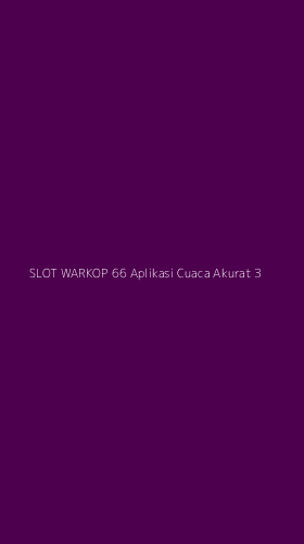 Tampilan Antarmuka Aplikasi Slot Warkop 66 Aplikasi Cuaca Akurat - 3