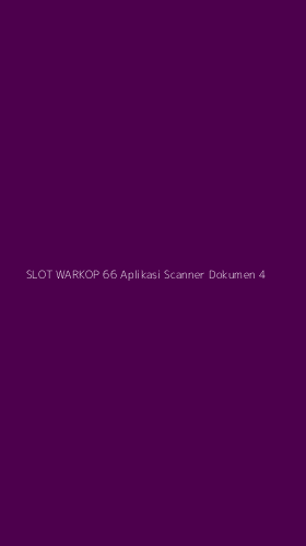 Tampilan Antarmuka Aplikasi Slot Warkop 66 Aplikasi Scanner Dokumen - 4