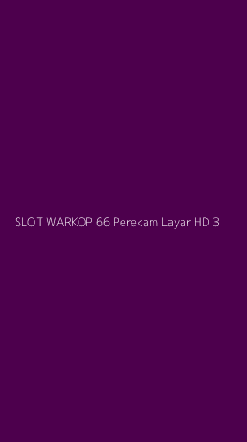 Tampilan Antarmuka Aplikasi Slot Warkop 66 Perekam Layar Hd - 3