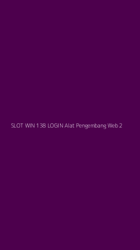 Tampilan Antarmuka Aplikasi Slot Win 138 Login Alat Pengembang Web - 2