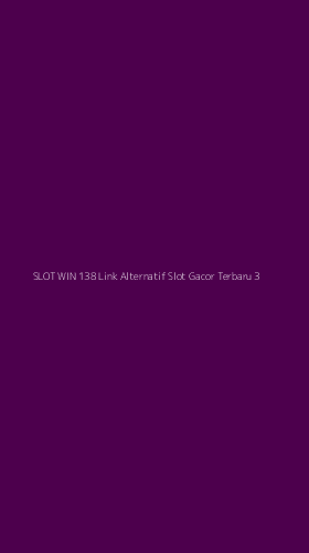 Tampilan Antarmuka Aplikasi Slot Win 138 Link Alternatif Slot Gacor Terbaru - 3