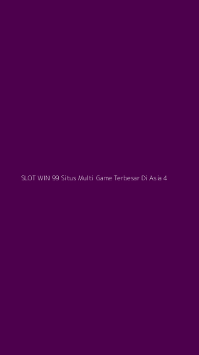 Tampilan Antarmuka Aplikasi Slot Win 99 Situs Multi Game Terbesar Di Asia - 4