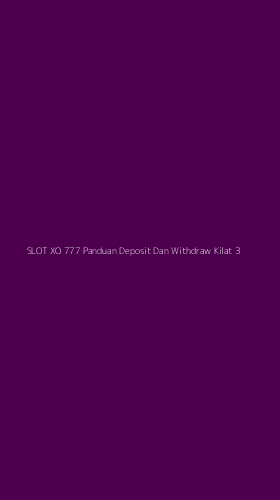 Tampilan Antarmuka Aplikasi Slot Xo 777 Panduan Deposit Dan Withdraw Kilat - 3