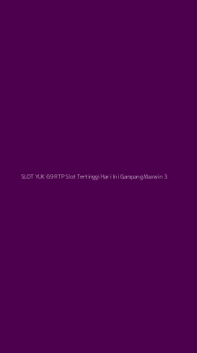 Tampilan Antarmuka Aplikasi Slot Yuk 69 Rtp Slot Tertinggi Hari Ini Gampang Maxwin - 3