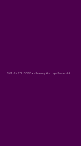 Tampilan Antarmuka Aplikasi Slot Yuk 777 Login Cara Recovery Akun Lupa Password - 4