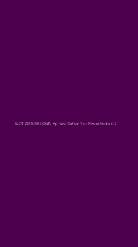 Tampilan Antarmuka Aplikasi Slot Zeus 88 Login Aplikasi Daftar Slot Resmi Android - 2