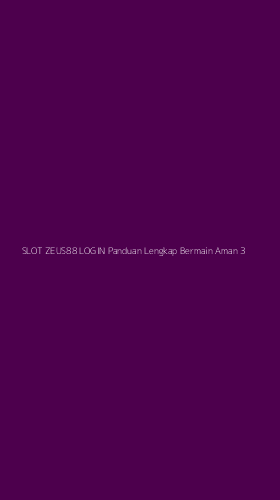 Tampilan Antarmuka Aplikasi Slot Zeus88 Login Panduan Lengkap Bermain Aman - 3