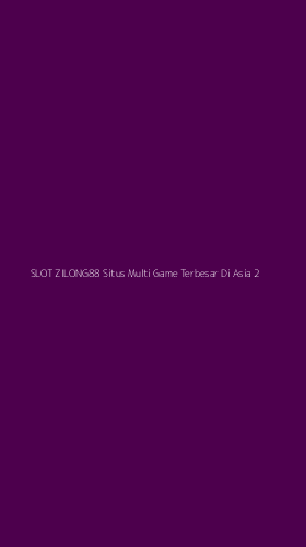 Tampilan Antarmuka Aplikasi Slot Zilong88 Situs Multi Game Terbesar Di Asia - 2
