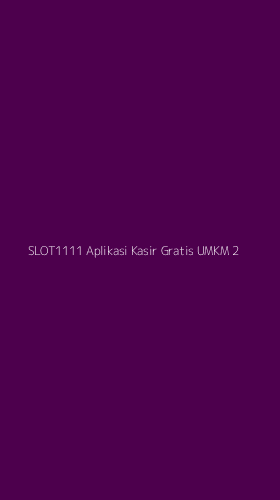 Tampilan Antarmuka Aplikasi Slot1111 Aplikasi Kasir Gratis Umkm - 2