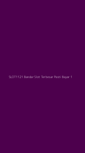Tampilan Antarmuka Aplikasi Slot1121 Bandar Slot Terbesar Pasti Bayar - 1