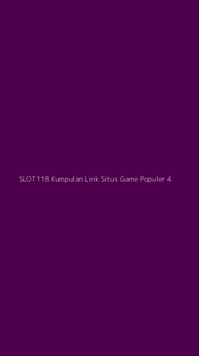 Tampilan Antarmuka Aplikasi Slot118 Kumpulan Link Situs Game Populer - 4