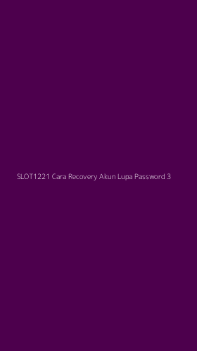 Tampilan Antarmuka Aplikasi Slot1221 Cara Recovery Akun Lupa Password - 3