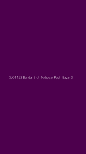Tampilan Antarmuka Aplikasi Slot123 Bandar Slot Terbesar Pasti Bayar - 3