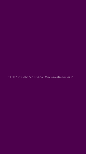Tampilan Antarmuka Aplikasi Slot123 Info Slot Gacor Maxwin Malam Ini - 2