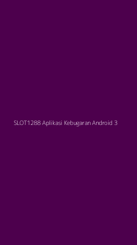 Tampilan Antarmuka Aplikasi Slot1288 Aplikasi Kebugaran Android - 3