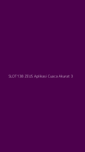 Tampilan Antarmuka Aplikasi Slot138 Zeus Aplikasi Cuaca Akurat - 3