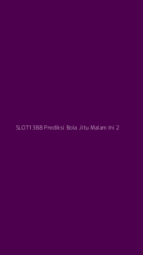 Tampilan Antarmuka Aplikasi Slot1388 Prediksi Bola Jitu Malam Ini - 2