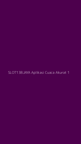 Tampilan Antarmuka Aplikasi Slot138jaya Aplikasi Cuaca Akurat - 1
