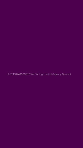 Tampilan Antarmuka Aplikasi Slot138jayacom Rtp Slot Tertinggi Hari Ini Gampang Maxwin - 4