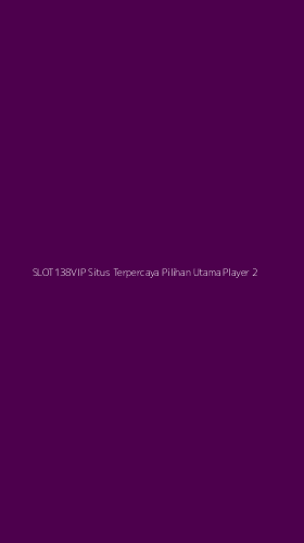 Tampilan Antarmuka Aplikasi Slot138vip Situs Terpercaya Pilihan Utama Player - 2