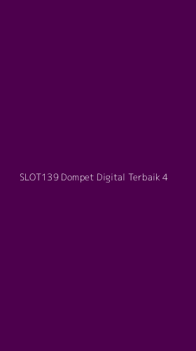 Tampilan Antarmuka Aplikasi Slot139 Dompet Digital Terbaik - 4