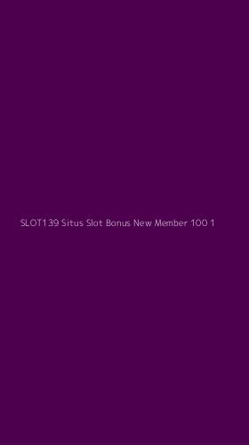 Tampilan Antarmuka Aplikasi Slot139 Situs Slot Bonus New Member 100 - 1