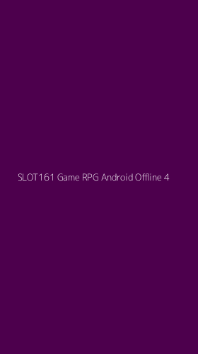 Tampilan Antarmuka Aplikasi Slot161 Game Rpg Android Offline - 4