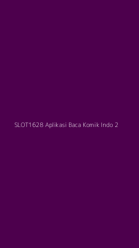Tampilan Antarmuka Aplikasi Slot1628 Aplikasi Baca Komik Indo - 2