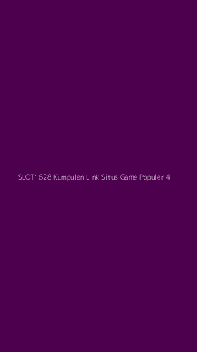 Tampilan Antarmuka Aplikasi Slot1628 Kumpulan Link Situs Game Populer - 4