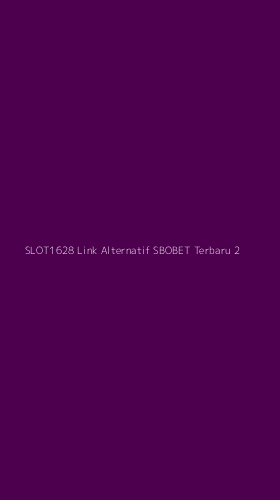 Tampilan Antarmuka Aplikasi Slot1628 Link Alternatif Sbobet Terbaru - 2