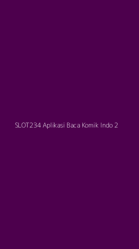 Tampilan Antarmuka Aplikasi Slot234 Aplikasi Baca Komik Indo - 2