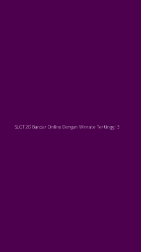 Tampilan Antarmuka Aplikasi Slot2d Bandar Online Dengan Winrate Tertinggi - 3