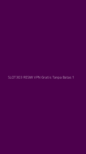Tampilan Antarmuka Aplikasi Slot303 Resmi Vpn Gratis Tanpa Batas - 1