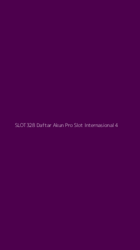 Tampilan Antarmuka Aplikasi Slot328 Daftar Akun Pro Slot Internasional - 4