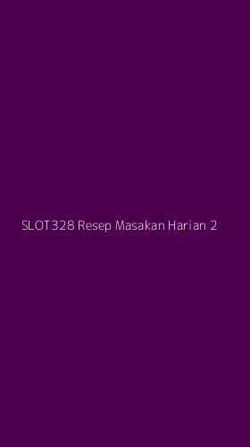 Tampilan Antarmuka Aplikasi Slot328 Resep Masakan Harian - 2