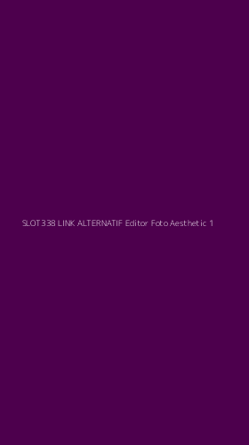 Tampilan Antarmuka Aplikasi Slot338 Link Alternatif Editor Foto Aesthetic - 1