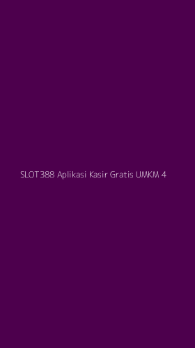 Tampilan Antarmuka Aplikasi Slot388 Aplikasi Kasir Gratis Umkm - 4