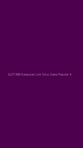 Tampilan Antarmuka Aplikasi Slot388 Kumpulan Link Situs Game Populer - 4