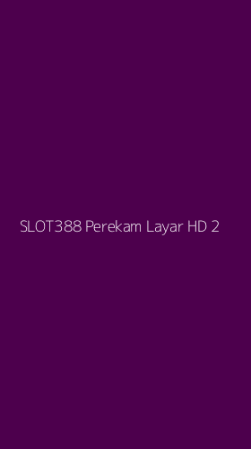 Tampilan Antarmuka Aplikasi Slot388 Perekam Layar Hd - 2