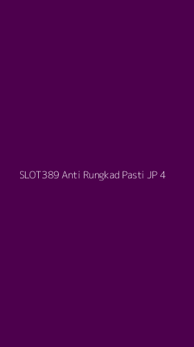 Tampilan Antarmuka Aplikasi Slot389 Anti Rungkad Pasti Jp - 4