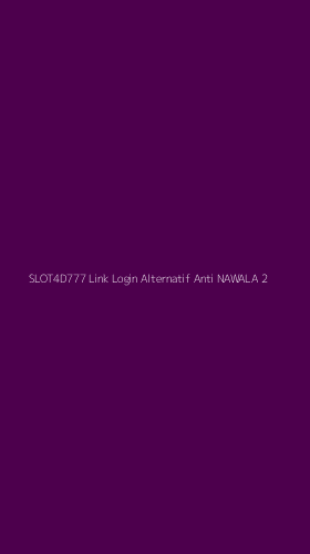 Tampilan Antarmuka Aplikasi Slot4d777 Link Login Alternatif Anti Nawala - 2