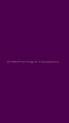 Tampilan Antarmuka Aplikasi Slot5000 Rtp Slot Tertinggi Hari Ini Gampang Maxwin - 4
