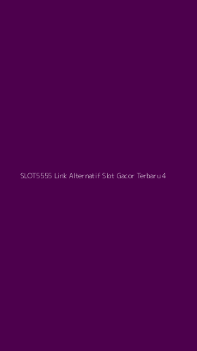Tampilan Antarmuka Aplikasi Slot5555 Link Alternatif Slot Gacor Terbaru - 4
