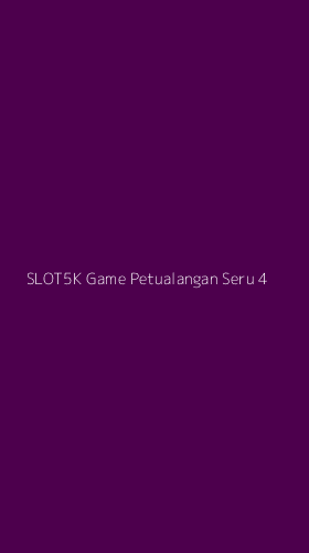 Tampilan Antarmuka Aplikasi Slot5k Game Petualangan Seru - 4