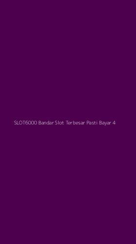 Tampilan Antarmuka Aplikasi Slot6000 Bandar Slot Terbesar Pasti Bayar - 4
