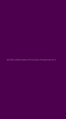 Tampilan Antarmuka Aplikasi Slot66 Login Aplikasi Portal Game Terbaik Android - 3