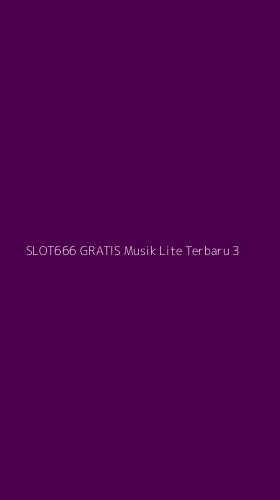 Tampilan Antarmuka Aplikasi Slot666 Gratis Musik Lite Terbaru - 3