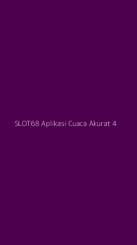 Tampilan Antarmuka Aplikasi Slot68 Aplikasi Cuaca Akurat - 4
