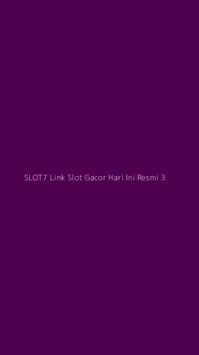 Tampilan Antarmuka Aplikasi Slot7 Link Slot Gacor Hari Ini Resmi - 3